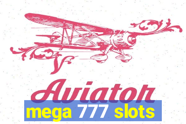 mega 777 slots