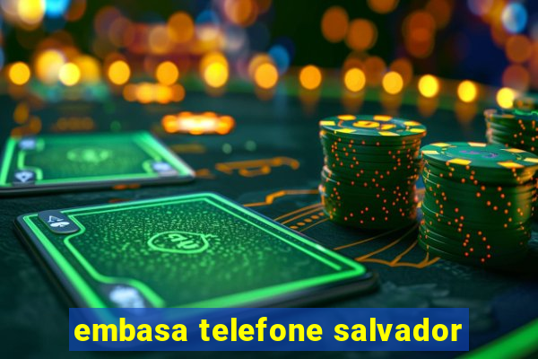 embasa telefone salvador