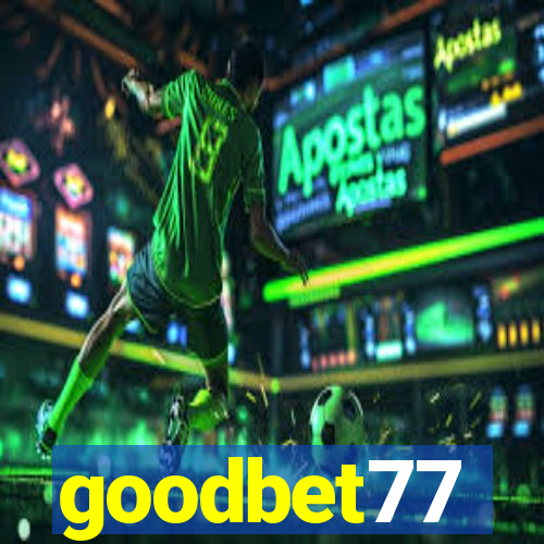 goodbet77