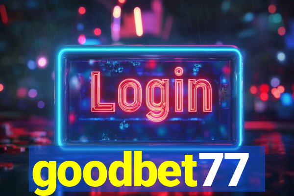 goodbet77