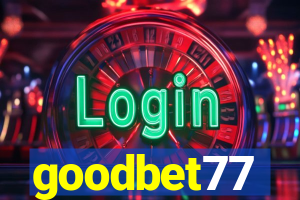 goodbet77