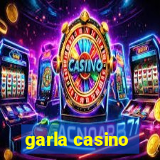 garla casino