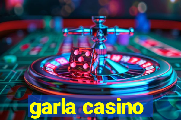 garla casino