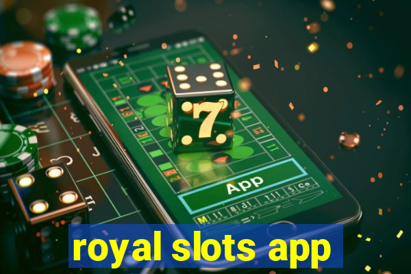 royal slots app