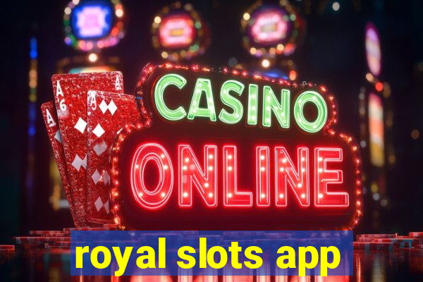 royal slots app