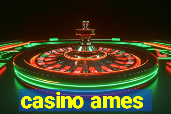 casino ames