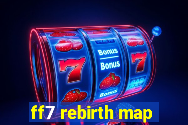 ff7 rebirth map