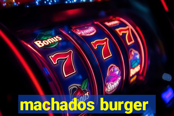 machados burger