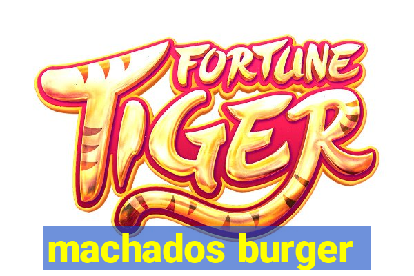 machados burger