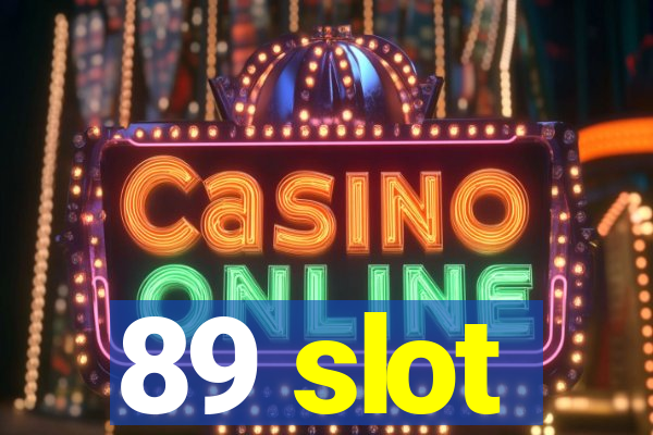 89 slot