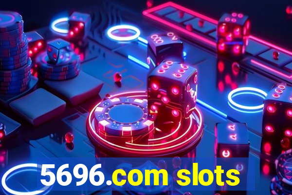 5696.com slots