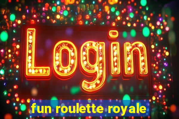 fun roulette royale