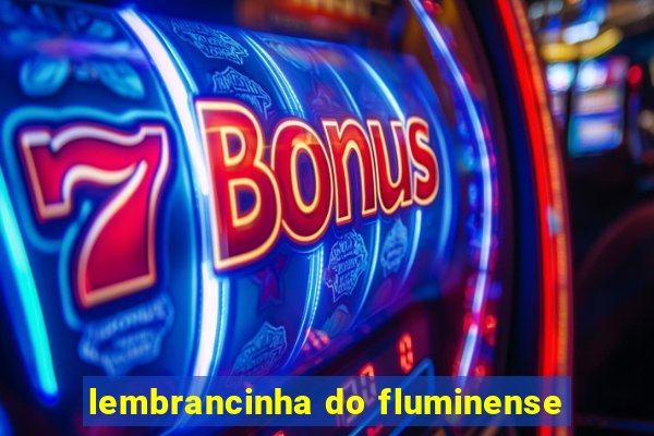 lembrancinha do fluminense