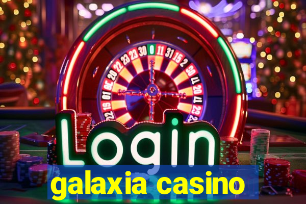 galaxia casino