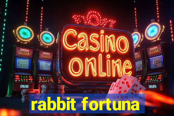 rabbit fortuna