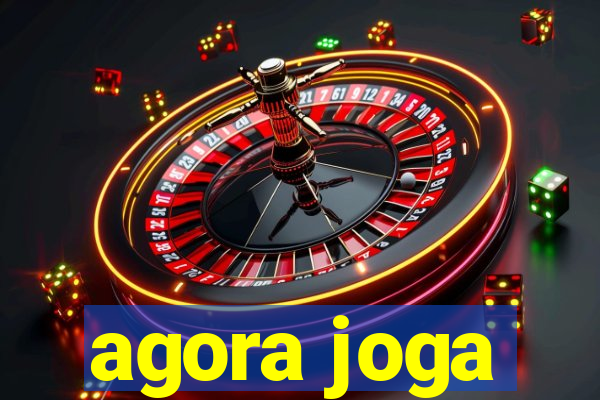 agora joga