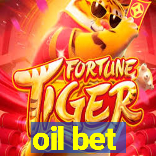 oil bet