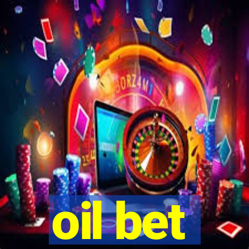 oil bet