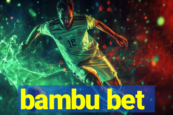 bambu bet