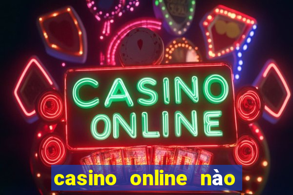 casino online nào t?t nh?t