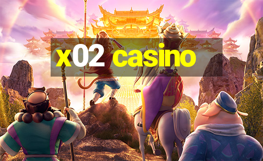 x02 casino