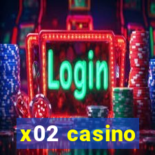 x02 casino