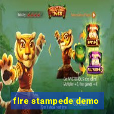 fire stampede demo