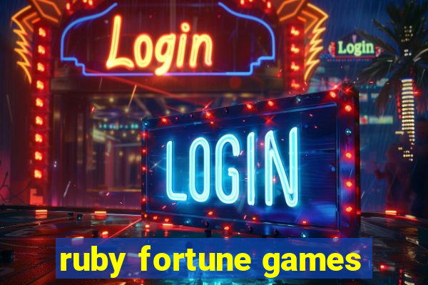 ruby fortune games