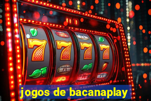 jogos de bacanaplay