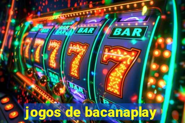 jogos de bacanaplay