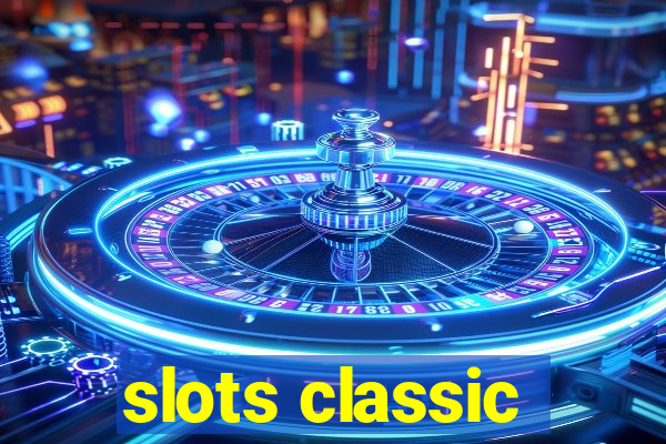 slots classic