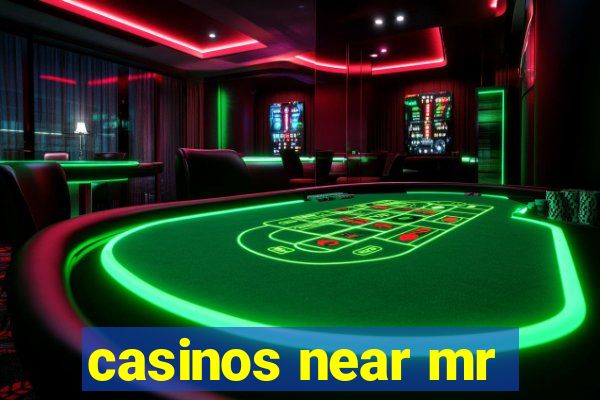 casinos near mr