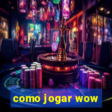 como jogar wow