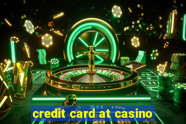 credit card at casino