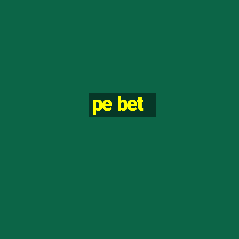 pe bet