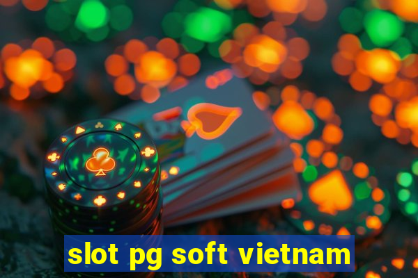 slot pg soft vietnam