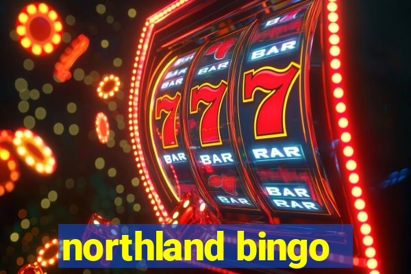 northland bingo