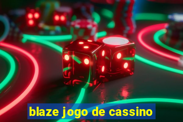 blaze jogo de cassino