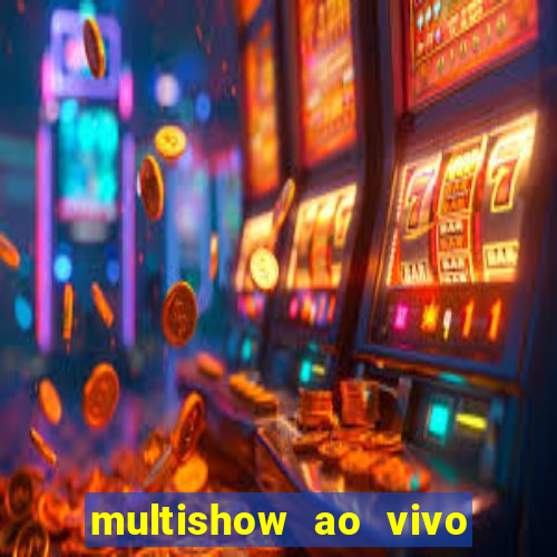 multishow ao vivo online gratis