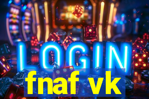 fnaf vk