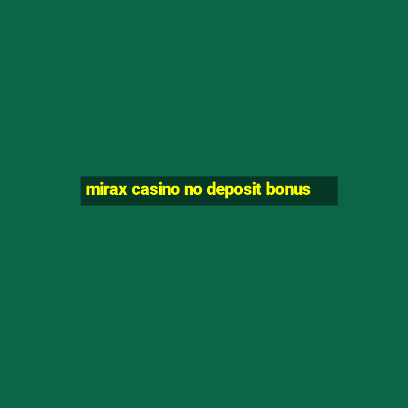 mirax casino no deposit bonus