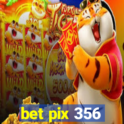 bet pix 356