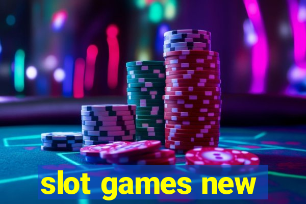 slot games new