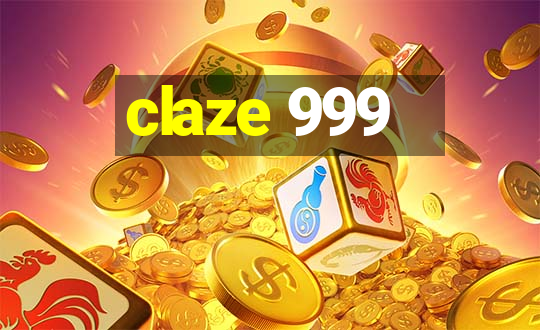 claze 999