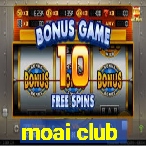 moai club