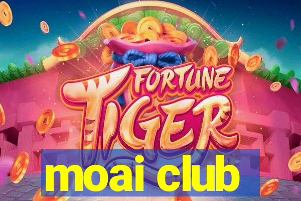 moai club