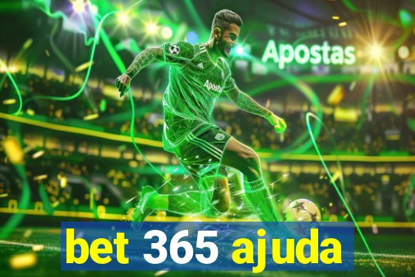 bet 365 ajuda