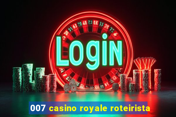 007 casino royale roteirista