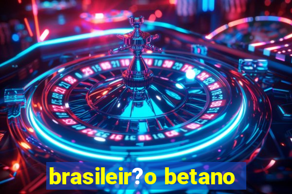 brasileir?o betano