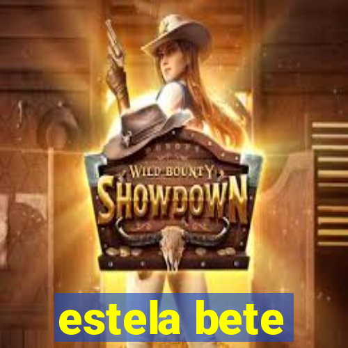 estela bete